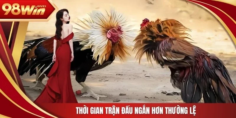 Thời gian trận đấu ngắn hơn thường lệ