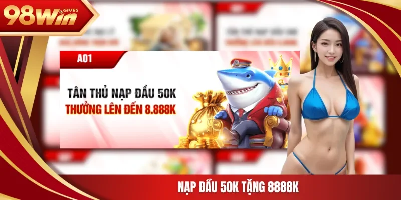 Nạp đầu 50K tặng 8888K