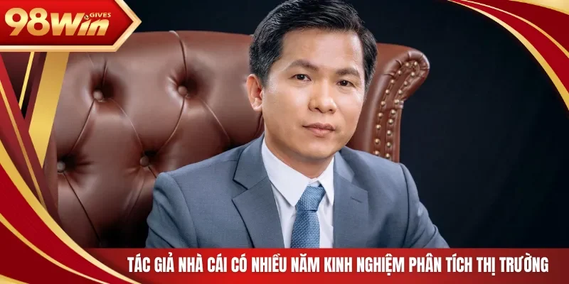 Tác giả nhà cái có nhiều năm kinh nghiệm phân tích thị trường