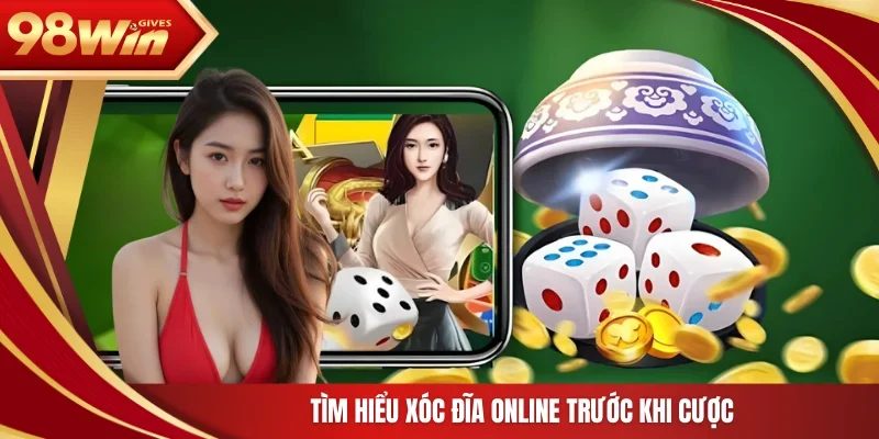 Tìm hiểu xóc đĩa online trước khi cược